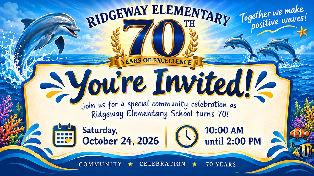 Invitation to Ridgeway Elementary's 70th Anniversary, Saturday Oct 24 From 10AM to 2PM