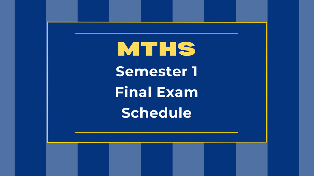 MTHS Semester 1 Final Exam Schedule