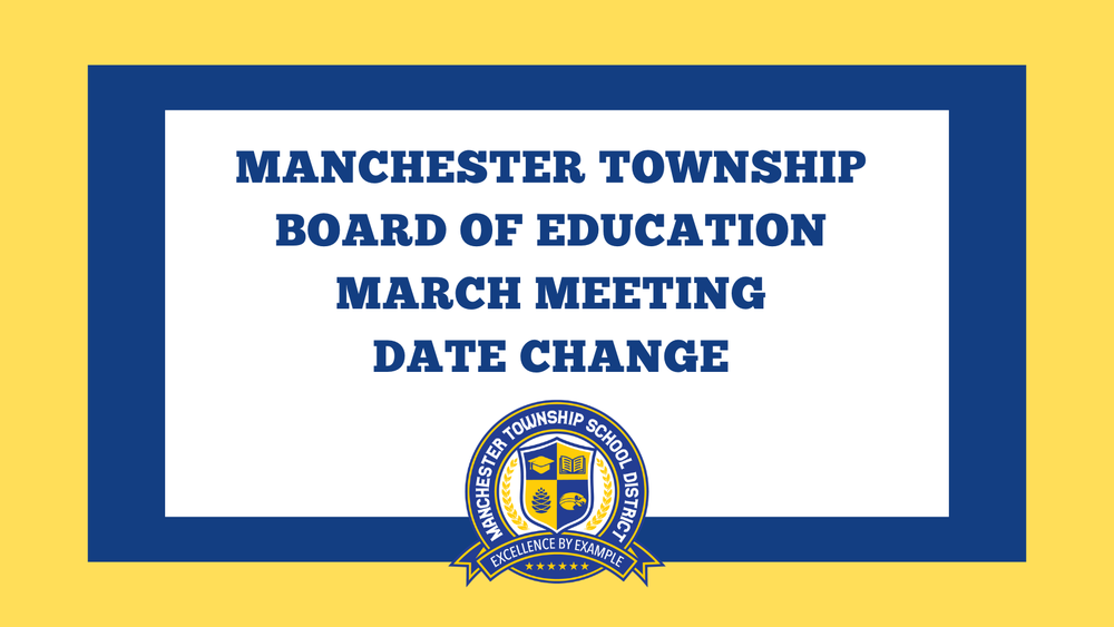 manchester township board of education March Meeting Date change