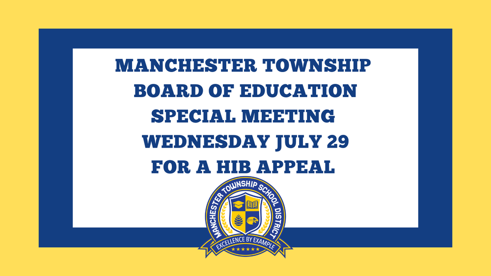 manchester township board of education Special Meeting Wednesday July 29 For a HIB Appeal
