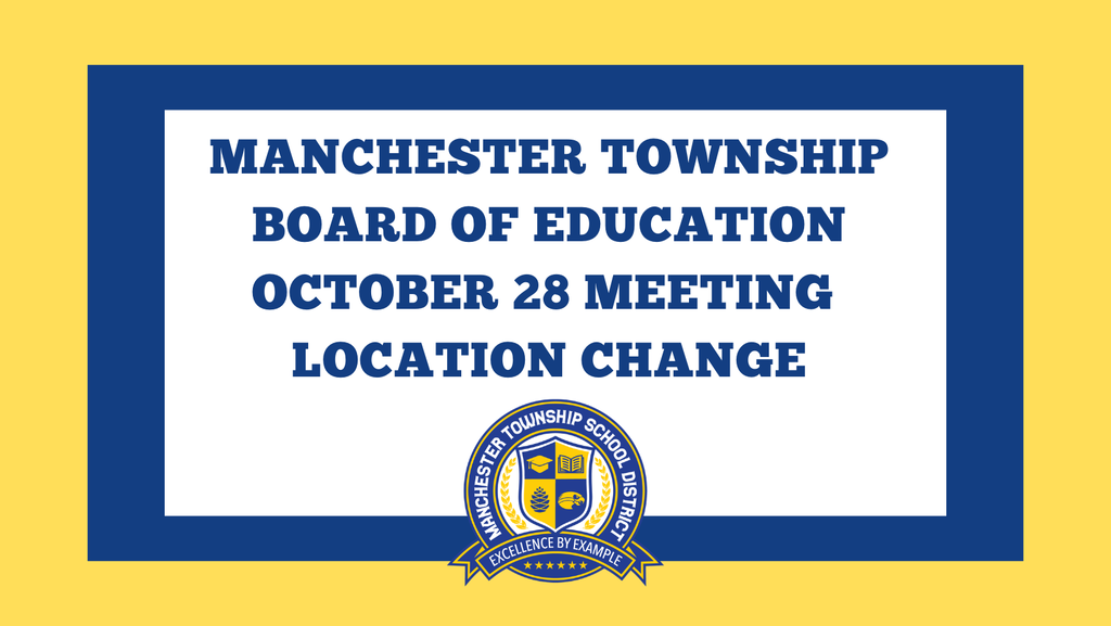 manchester township  board of education  October 28 Meeting   Location change