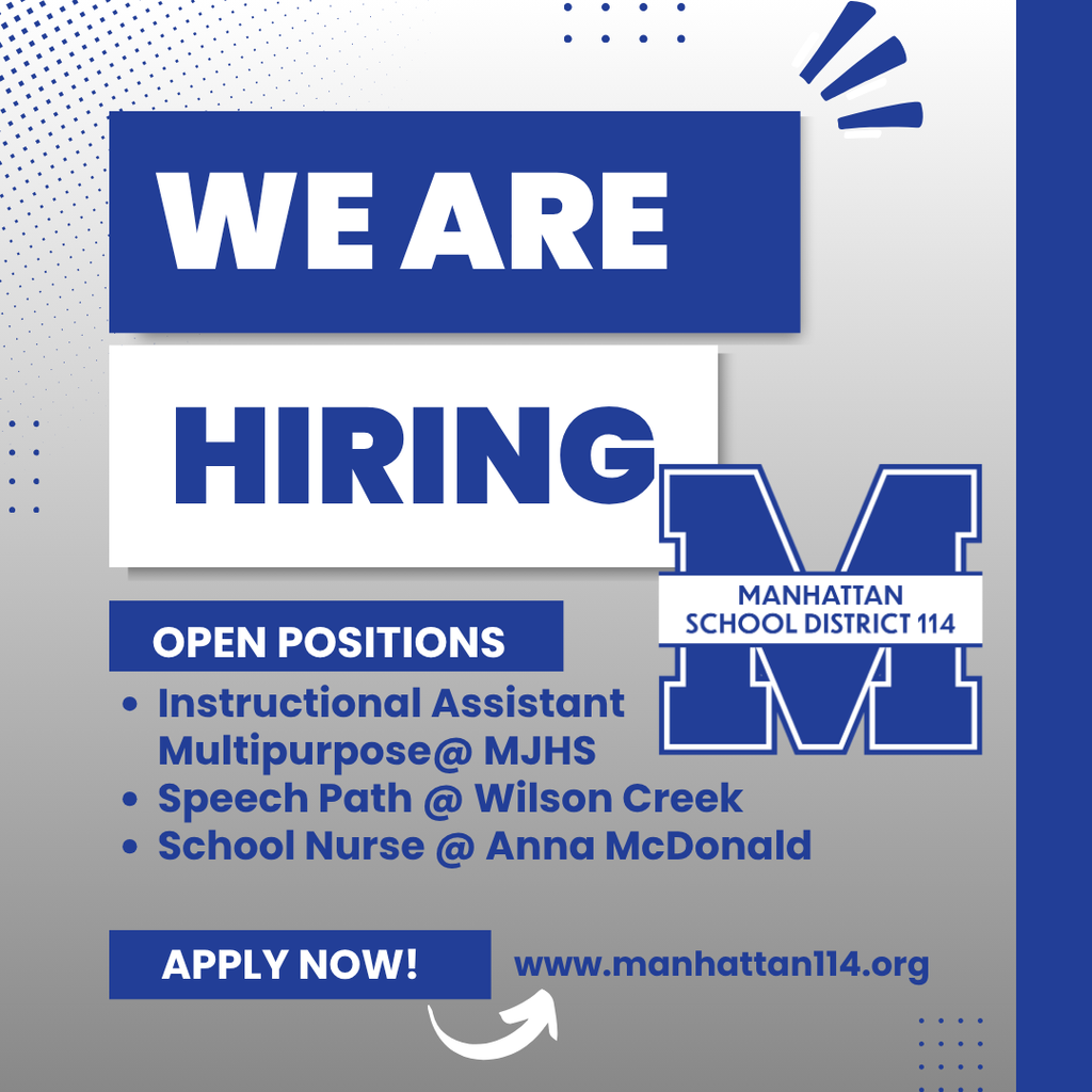 A blue and gray poster announces hiring by Manhattan School District 114. It lists positions: Instructional Assistant at MJHS, Speech Path at Wilson Creek, and School Nurse at Anna McDonald.