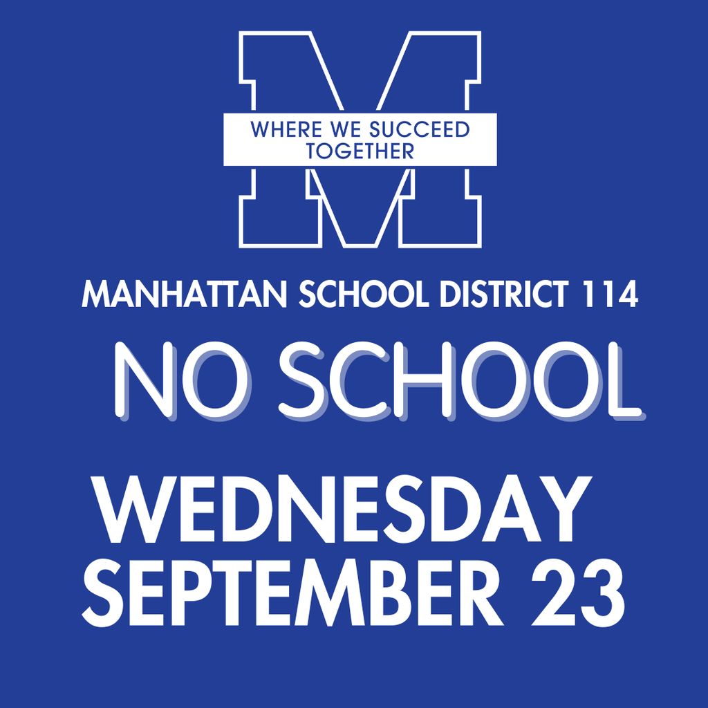 Blue background with white text. "M" logo at top. Text reads: "Manhattan School District 114. No school Wednesday, September 23."