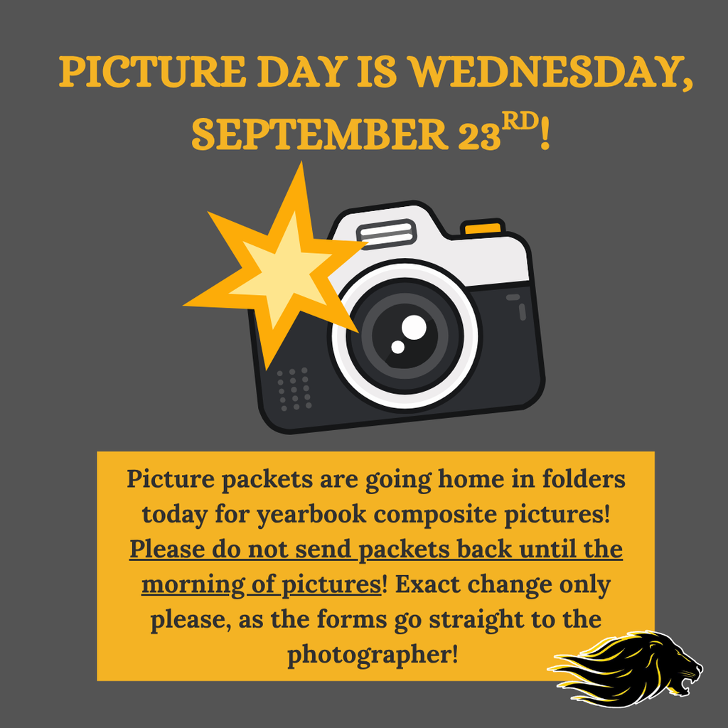 Grey background with black and white camera with multi yellow colored flash. Lions head mascot in lower right corner. Text explaining school picture day announcement. 