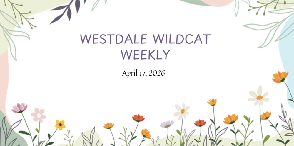 A floral-themed banner for a newsletter titled "WESTDALE WILDCAT WEEKLY" in purple sans-serif text. Below the title, the date "April 17, 2026" is written in a smaller, elegant cursive font. The background is white, framed by a delicate border of colorful illustrated wildflowers in shades of orange, pink, yellow, and white, accented by soft green and blue leafy flourishes in the corners.