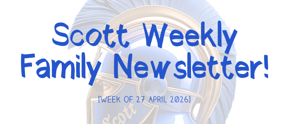 Subject: A header for the "Scott Weekly Family Newsletter!"  Foreground Text: Large, playful, handwritten-style font in a vibrant blue. The text reads "Scott Weekly Family Newsletter!" in two stacked lines. Below this, in a smaller, thinner blue font, is the date "[WEEK OF 27 APRIL 2026]".  Background Image: Behind the text is a low-opacity, faded illustration of a Spartan or Roman-style helmet (galea). The helmet is blue with gold/bronze trim and a large, feathered blue crest (plume). The word "Scott" is faintly visible on the cheek guard of the helmet.  Color Palette: The design primarily uses shades of royal blue, gold, and white, creating a clean and professional yet spirited look.