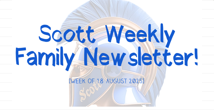 Scott Weekly Family Newsletter August 17, 2025