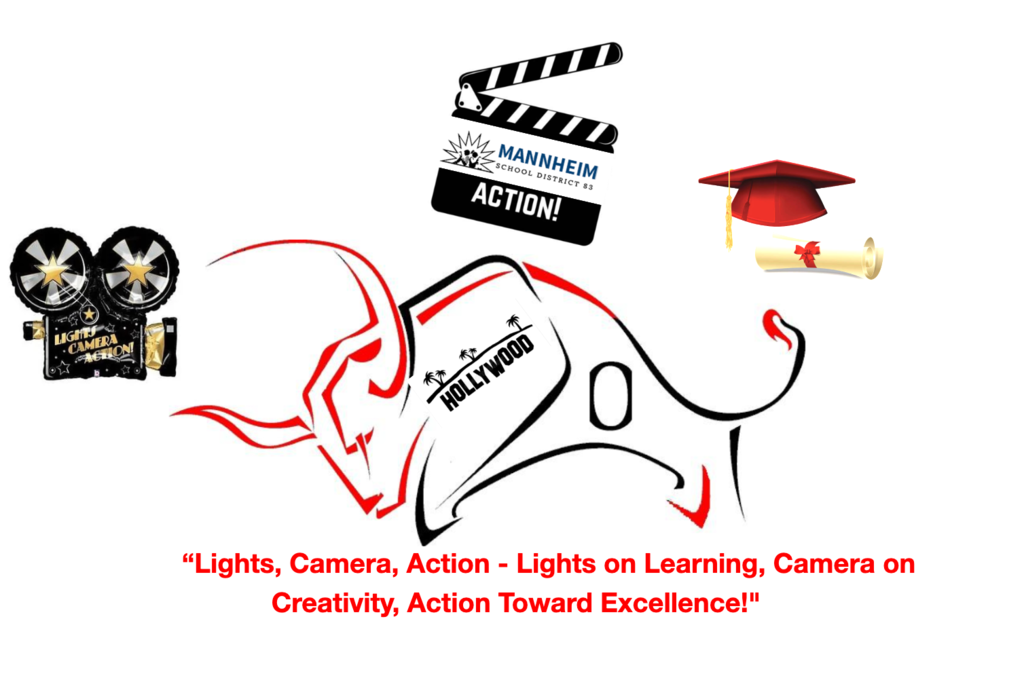 A graphic illustration featuring the Roy School bull mascot styled with a Hollywood movie theme. The color theme is black and red with mostly a white background. The silhouette of the bull has its profile with "Hollywood" written on its side and is surrounded by festive elements, including a movie camera, a red graduation cap with a diploma, and a clapperboard reading "Mannheim School District 83 Action!" Red text at the bottom displays the inspiring slogan: "Lights, Camera, Action - Lights On Learning, Camera on Creativity, Action Toward Excellence!"