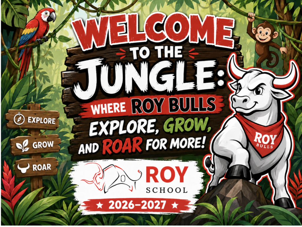 Jungle-themed graphic for Roy School's 2026–2027 school year featuring a cartoon white bull mascot wearing a red "ROY BULLS" bandana, accompanied by a scarlet macaw parrot and a monkey. The central wooden sign reads, "Welcome to the Jungle: Where Roy Bulls Explore, Grow, and Roar for More!" A directional signpost on the left displays "Explore," "Grow," and "Roar," with the official Roy School logo positioned at the bottom.
