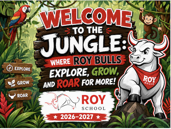 Vibrant jungle-themed graphic for Roy School's 2026–2027 school year featuring cartoon jungle animals, a white mascot bull wearing a red bandana, and a wooden sign that reads, "Welcome to the Jungle: Where Roy Bulls Explore, Grow, and Roar for More!"