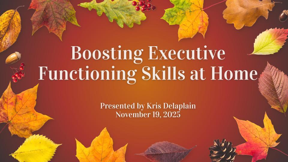 SEPAC Presentation: Boosting Executive Function Skills at Home
