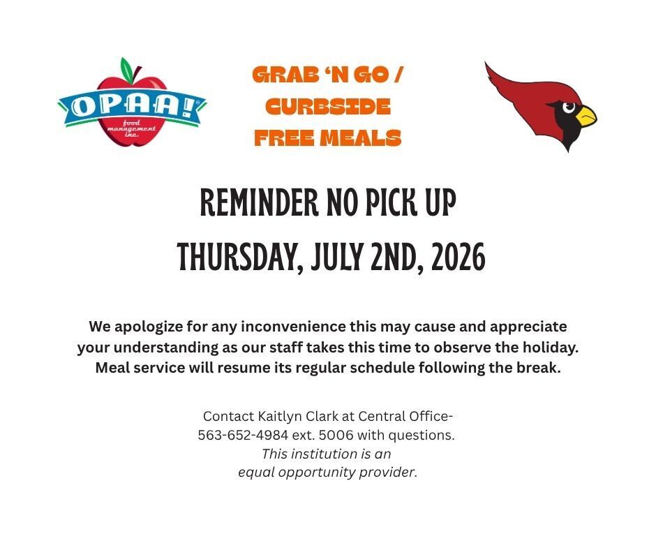 Graphic announcing that Grab 'N Go / Curbside free meals will not be available on Thursday, July 2nd, 2026. Meal service will resume its regular schedule following the break. Contact Kaitlyn Clark at the Central Office at 563-652-4984 ext. 5006 with questions