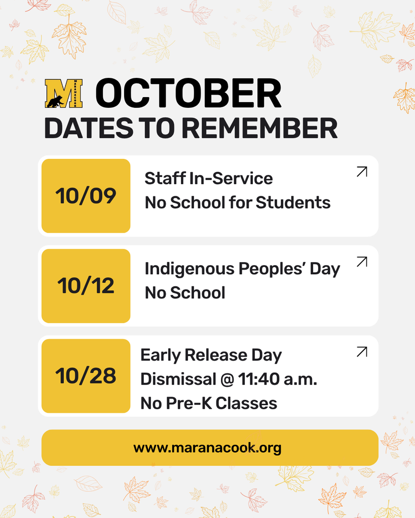 OCTOBER DATES TO REMEMBER. 10/9 STAFF IN-SERVICE, NO SCHOOL FOR STUDENTS. 10/12 INDIGENOUS PEOPLES' DAY NO SCHOOL. 10/28 EARLY RELEASE DAY DISMISSAL @ 11:40 A.M NO PRE-K