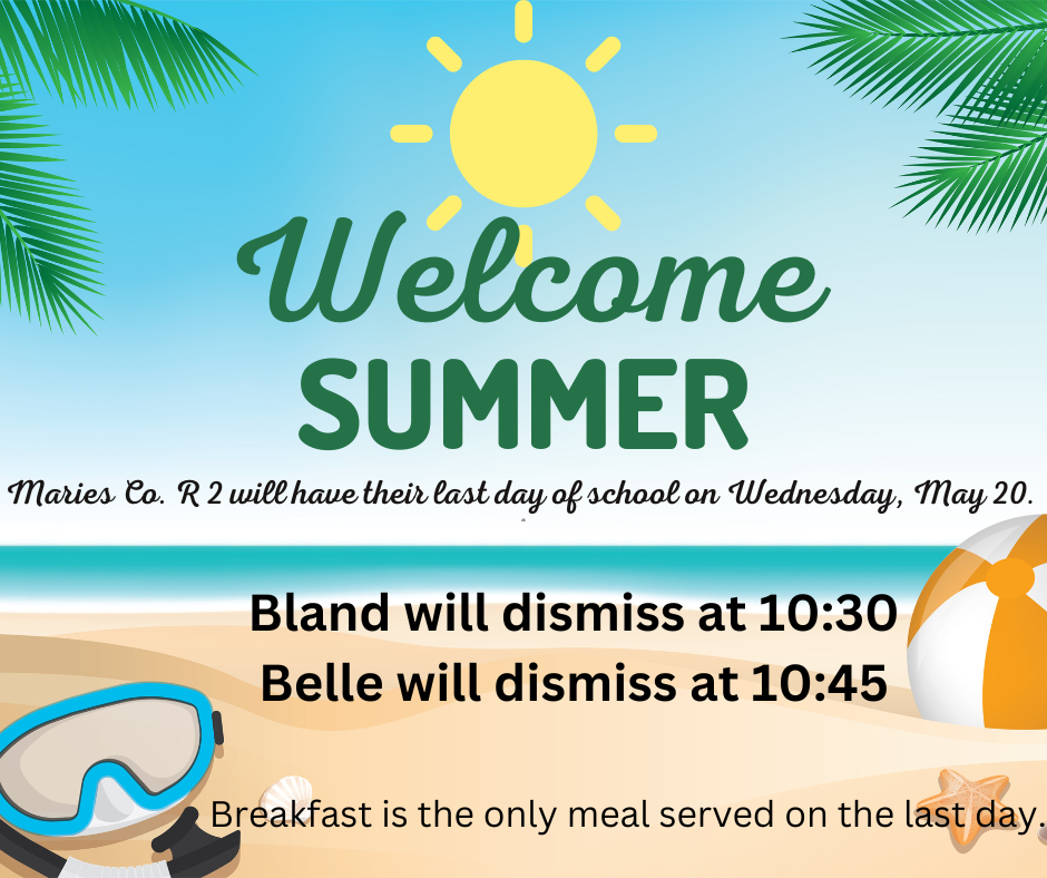 last day of school is May 20.  Bland will dismiss at 10:30.  Belle will dismiss at 10:45.  Lunch will not be served.