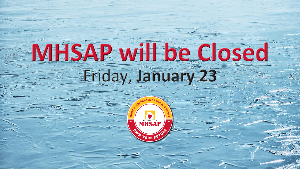 MHSAP Closed January 23