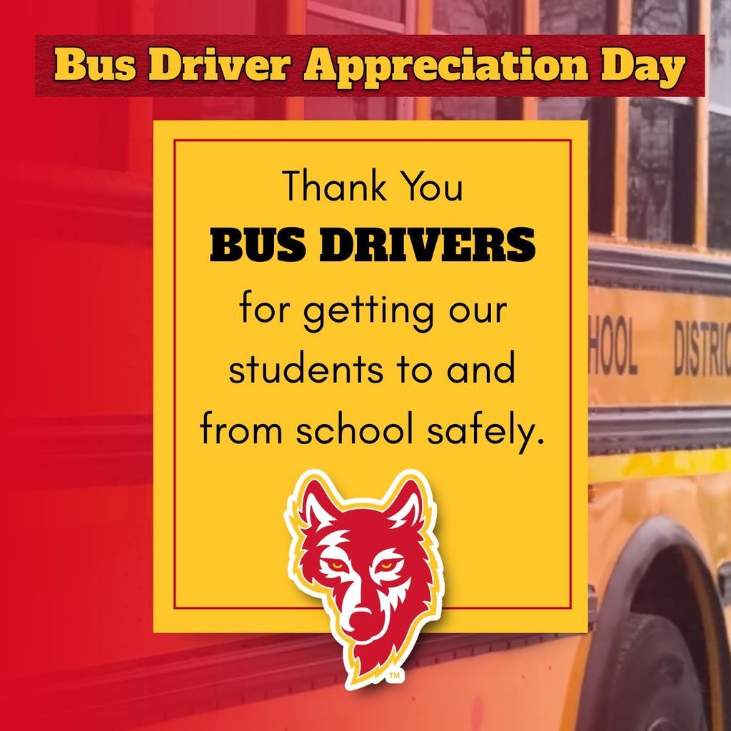 Bus Driver Appreciation Day! Thank you, bus drivers for getting our students to and from school safely. 