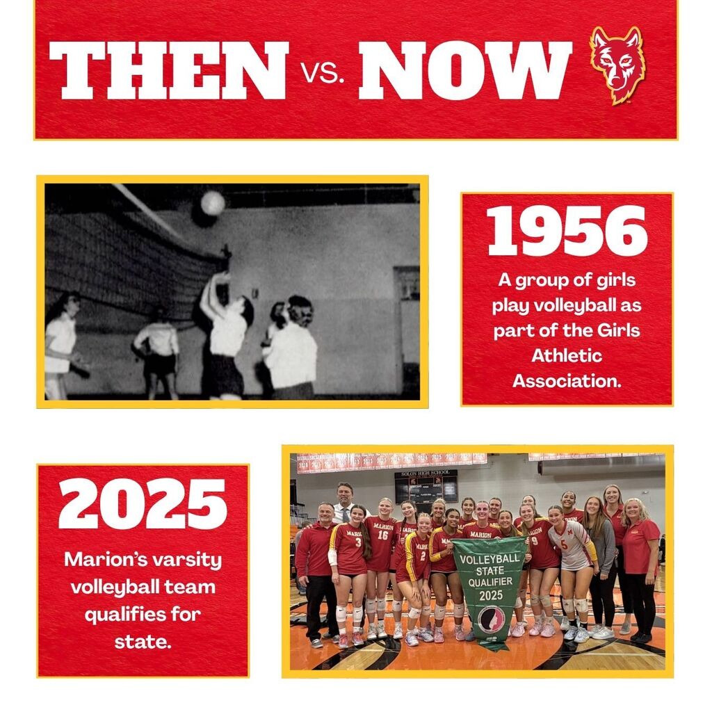 Then vs Now: 1956 A group of girls play volleyball as part of the Girls Athletic Association. 2025 Marion's varsity volleyball team qualifies for state. 
