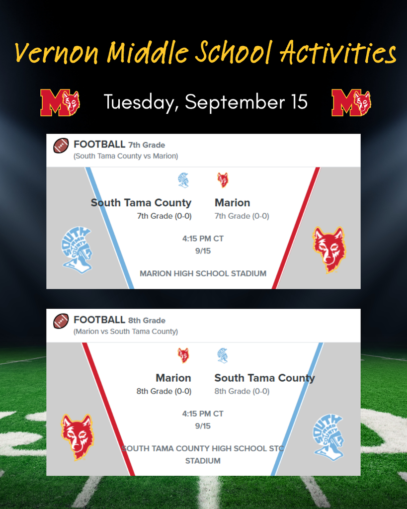 VMS Football 9/15 at 4:15 pm. 7th Grade at Home, 8th Grade at South Tama