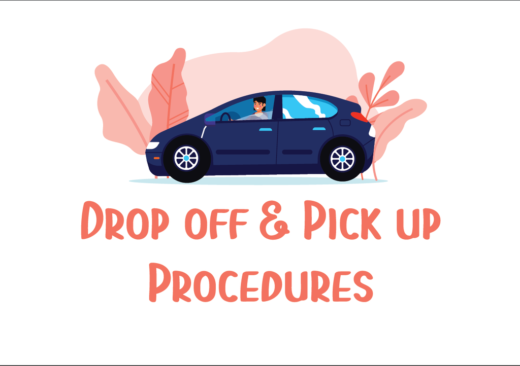 Drop off and Pick up Procedures