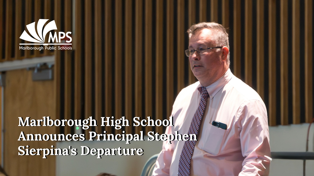 Photo of Stephen Sierpina with MPS logo and text that reads: Marlborough High School announces Principal Stephen Sierpina's Departure.