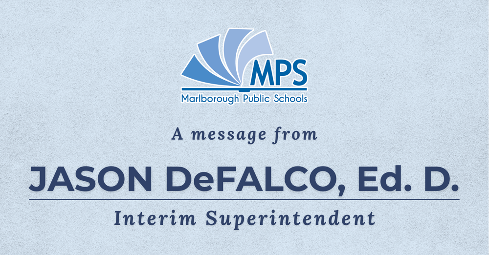 A blue image with the Marlborough Public Schools logo and text that reads "A message from jason DeFalco, Ed. D., Interim Superintendent."