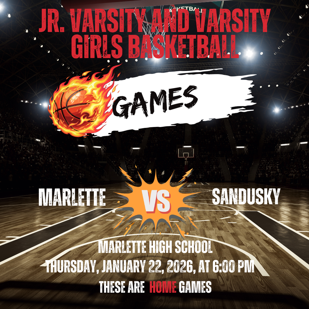 1-22-26 Marlette Girls Varsity and JV play Sandusky at home at 6:00 PM