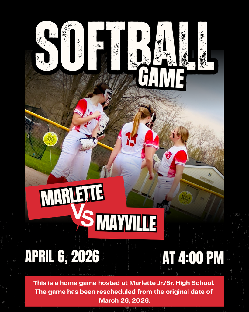 4-6-26 Marlette VS Mayville at 4:00 at Marlette.  Rescheduled from 3-26-26