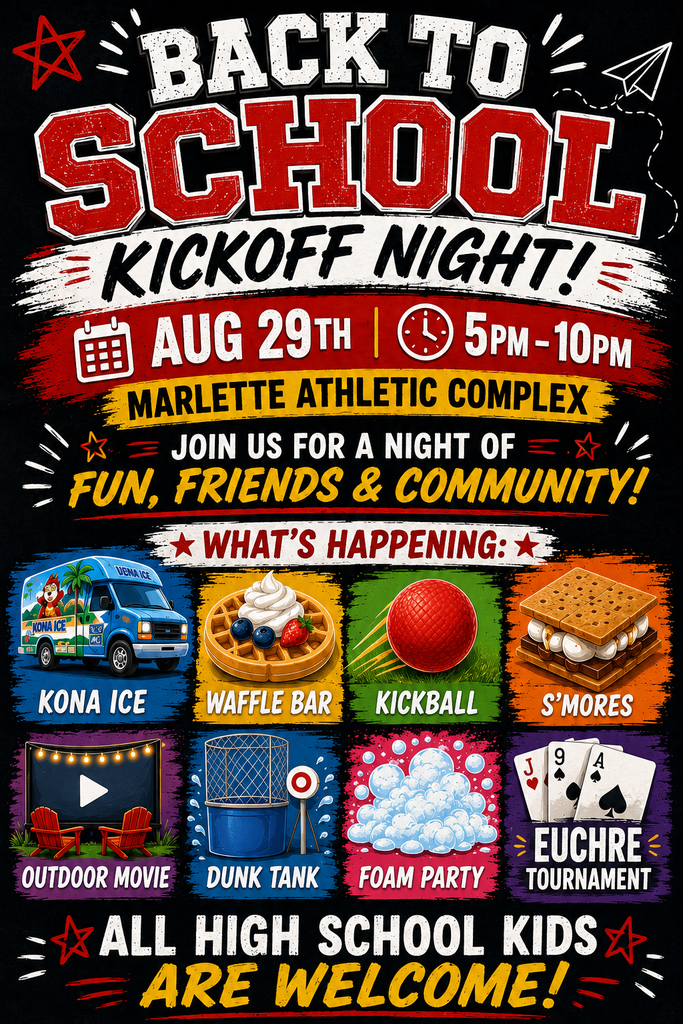 The graphic advertises Marlette High School’s Back to School Kickoff Night on August 29th from 5–10 p.m. at the Marlette Athletic Complex, featuring Kona Ice, a waffle bar, kickball, s’mores, an outdoor movie, a dunk tank, a foam party, and an euchre tournament.  The colorful school-themed flyer invites all high school students to join for an evening of fun, friends, and community.