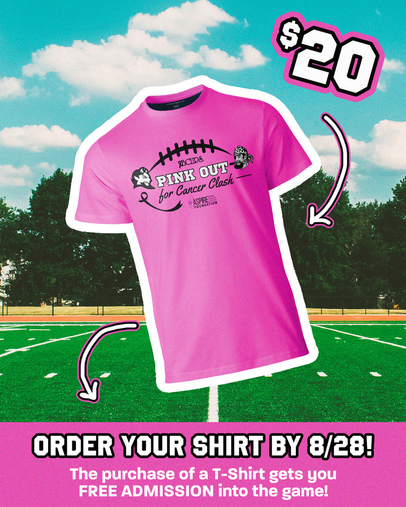Pink out cut out t shirt laid on a photo of a football field with the number $20 and order your tshirt by 8/28! The purchase of a t shirt gets you free admission into the game