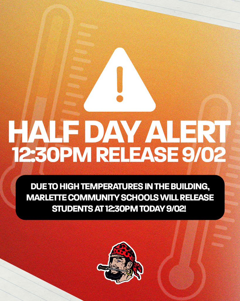 half day alert 12:30 pm release 9/02 due to high temps, marlette community school will release students at 12:30pm on 9/02