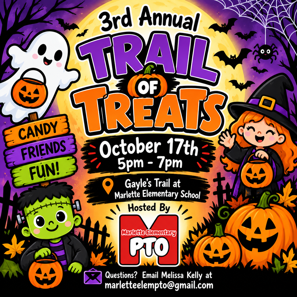 3rd Annual TRAIL OF TREATS CANDY FRIENDS FUN! October 17th 5pm – 7pm 📍 Gayle’s Trail at Marlette Elementary School Hosted By Marlette Elementary PTO Questions? Email Melissa Kelly at marletteelementpto@gmail.com