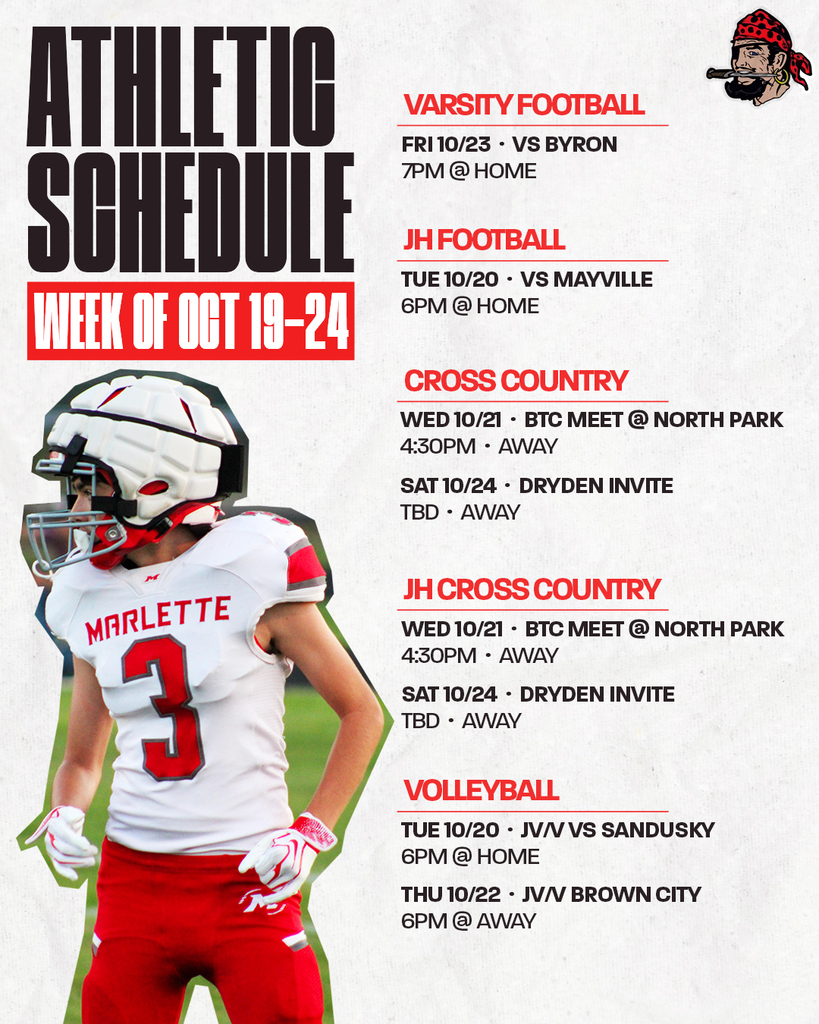 ATHLETIC SCHEDULE WEEK OF OCT 19–24 VARSITY FOOTBALL FRI 10/23 · VS BYRON 7PM @ HOME JH FOOTBALL TUE 10/20 · VS MAYVILLE 6PM @ HOME CROSS COUNTRY WED 10/21 · BTC MEET @ NORTH PARK 4:30PM · AWAY SAT 10/24 · DRYDEN INVITE TBD · AWAY JH CROSS COUNTRY WED 10/21 · BTC MEET @ NORTH PARK 4:30PM · AWAY SAT 10/24 · DRYDEN INVITE TBD · AWAY VOLLEYBALL TUE 10/20 · JV/V VS SANDUSKY 6PM @ HOME THU 10/22 · JV/V BROWN CITY 6PM @ AWAY