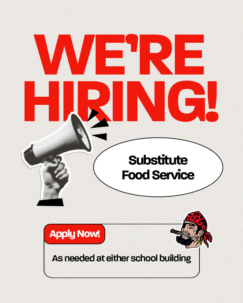 We're Hiring Post featuring the position: Substitute Food Service. Apply Now! As Needed at either school building