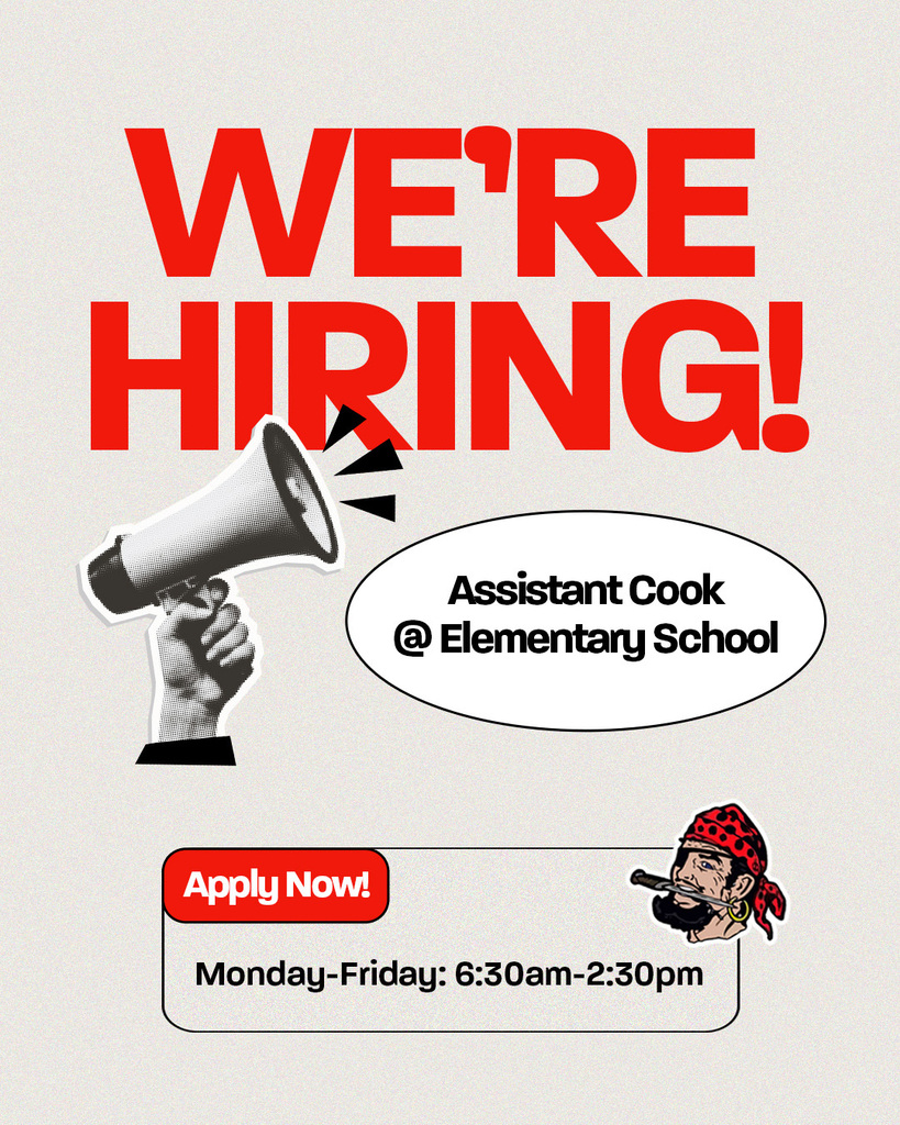We're Hiring Post featuring the position: Assistant Cook @ Elementary School. Apply Now! Monday-Friday: 6:30am-2:30pm