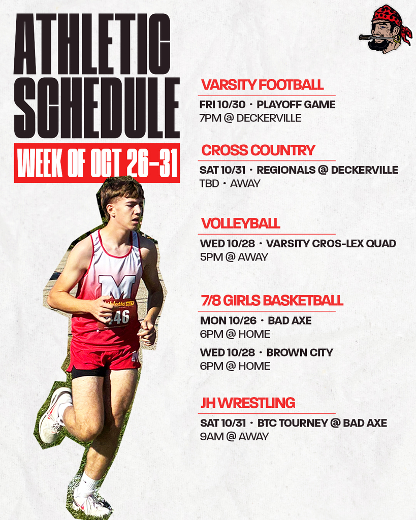  ATHLETIC SCHEDULE WEEK OF OCT 26–31 varsity football fri 10/30 playoff game 7pm at deckerville CROSS COUNTRY SAT 10/31 · REGIONALS @ DECKERVILLE TBD · AWAY VOLLEYBALL WED 10/28 · VARSITY CROSS-LEX QUAD 5PM @ AWAY 7/8 GIRLS BASKETBALL MON 10/26 · BAD AXE 6PM @ HOME  WED 10/28 · BROWN CITY 6PM @ HOME JH WRESTLING SAT 10/31 · BTC TOURNEY @ BAD AXE 9AM @ AWAY
