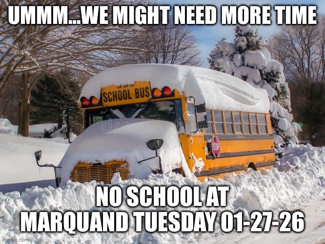 Marquand Zion schools Closed Tuesday, January 27, 2026 due to road conditions and extreme temperatures. 