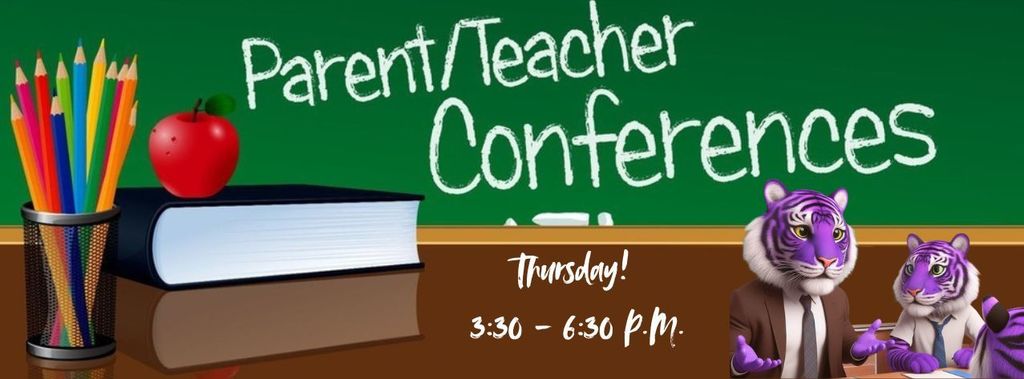Parent Teacher Conferences are being held Thursday March 12th 3:30 - 6:30 P.M.