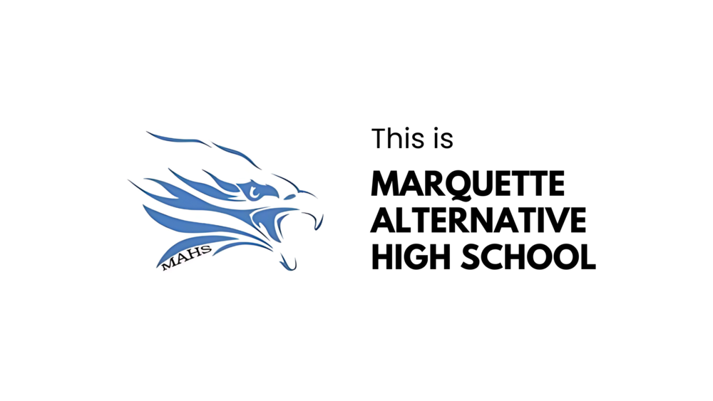 The Marquette Alternative High Eagle logo along with the words "This is Marquette Alternative High School"
