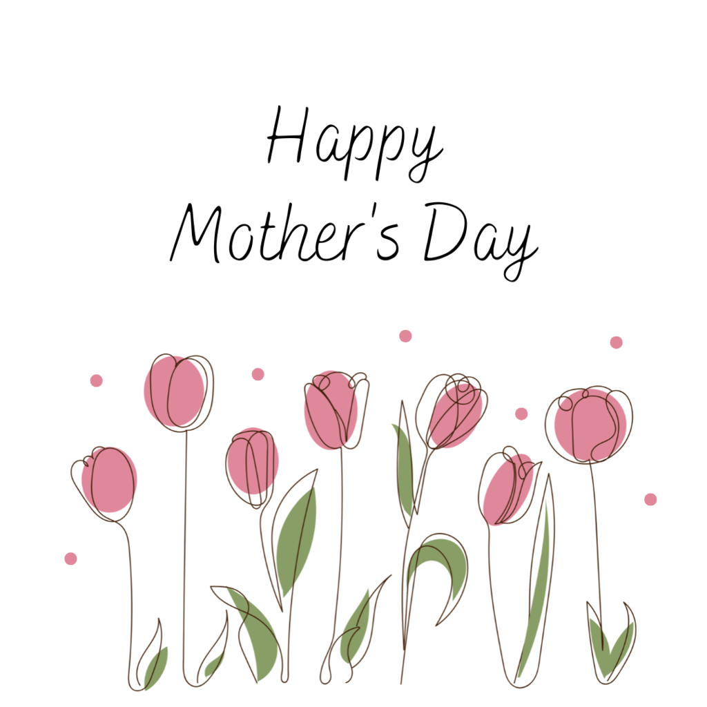 pink tulips drawn on a white background and black text that reads "happy mother's day"