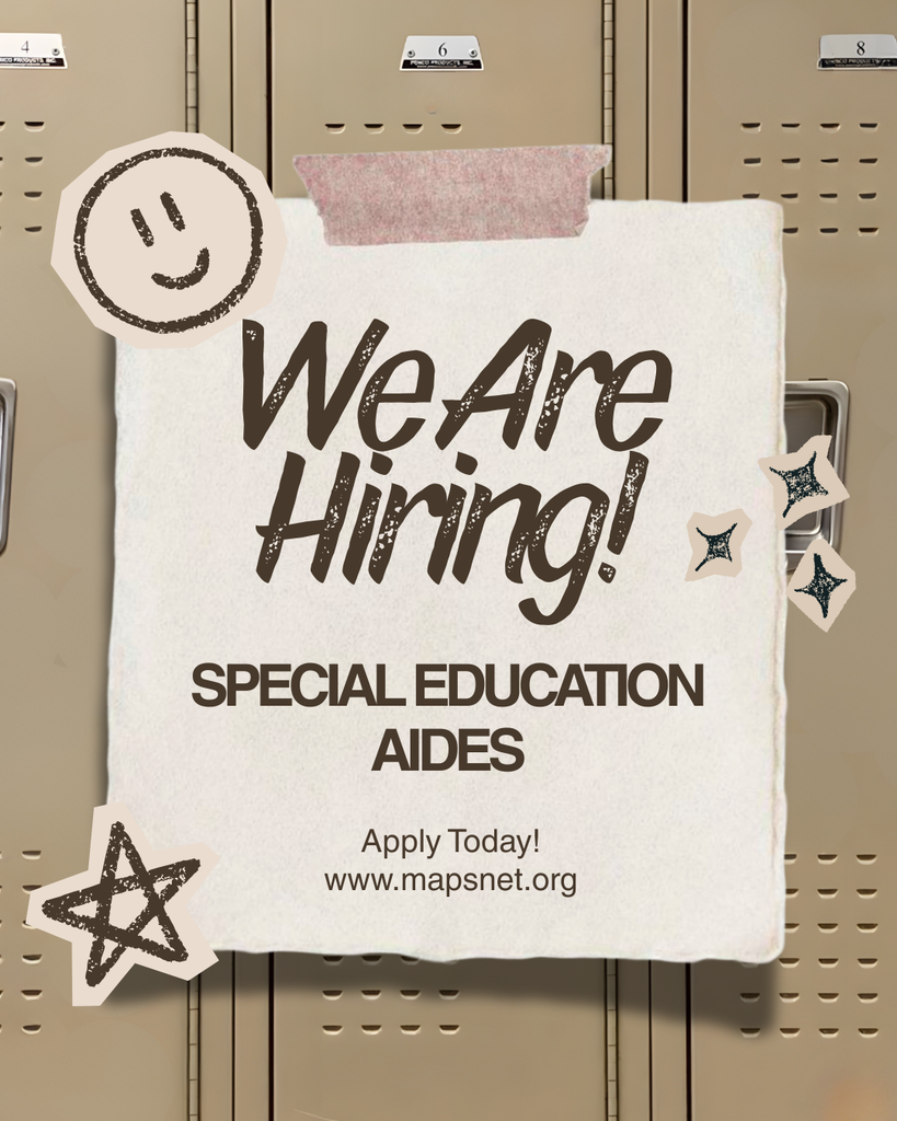 MAPS is hiring Special Education Aides for the 2026-2027 school year! Apply online today!