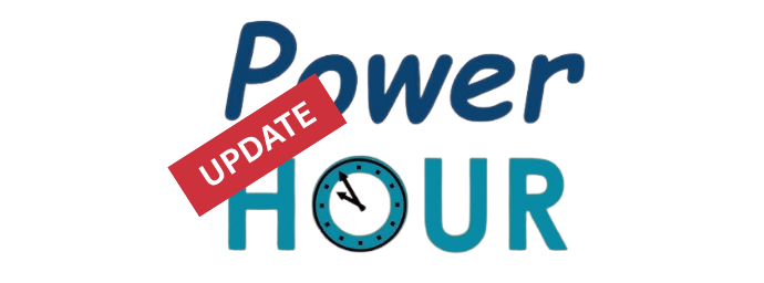 POWER HOUR UPDATE