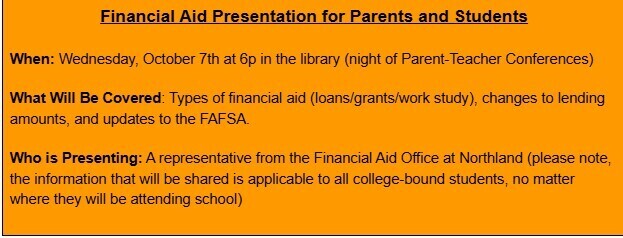 Tonight is the Financial Aid meeting for Seniors and Parents- 6:00 p.m. High School Library 