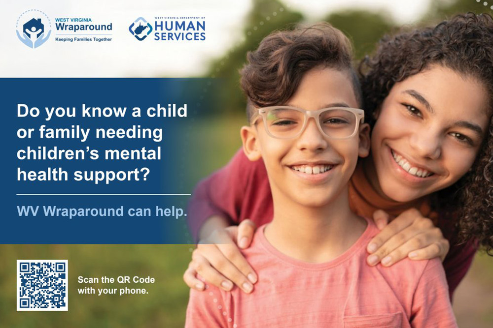 WV Wraparound information graphic. Visit these links for more information. Children’s Crisis and Referral Line www.help4wv.com/ccrl (844) 435-7498 West Virginia Kids Thrive Collaborative kidsthrive.wv.gov