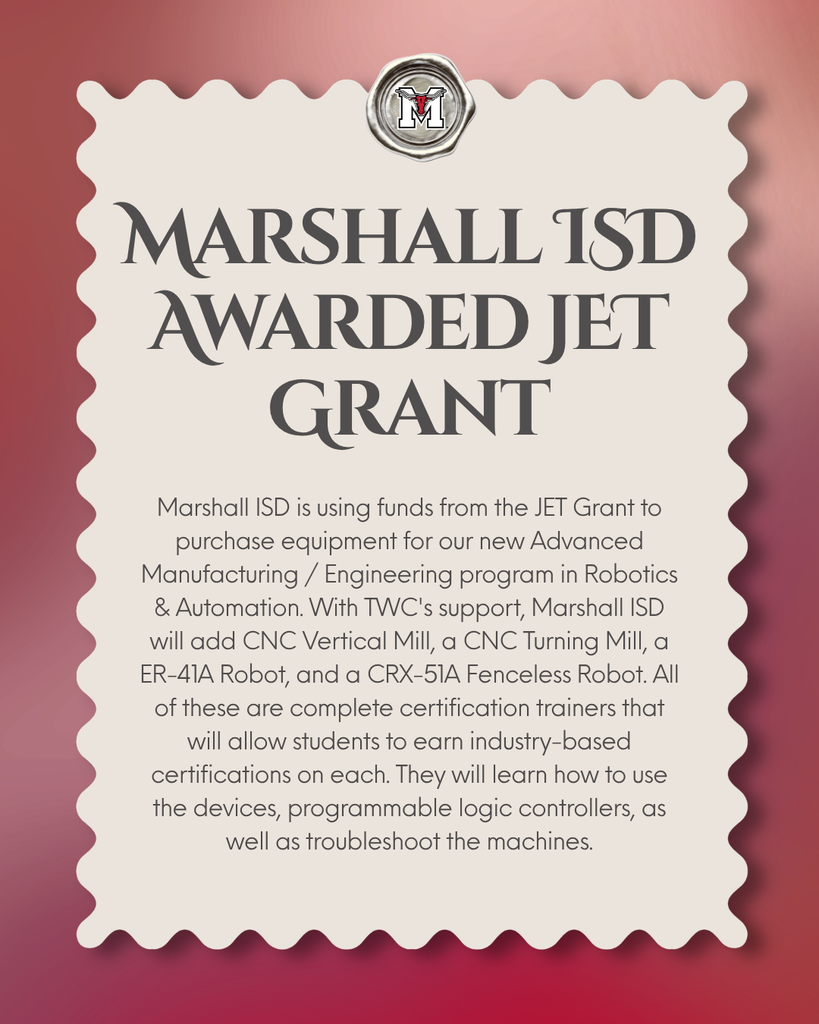 A red and white sign displays a circular emblem and text: "Marshall ISD Awarded JET Grant." The text explains purchasing equipment for an Advanced Manufacturing/Engineering program.