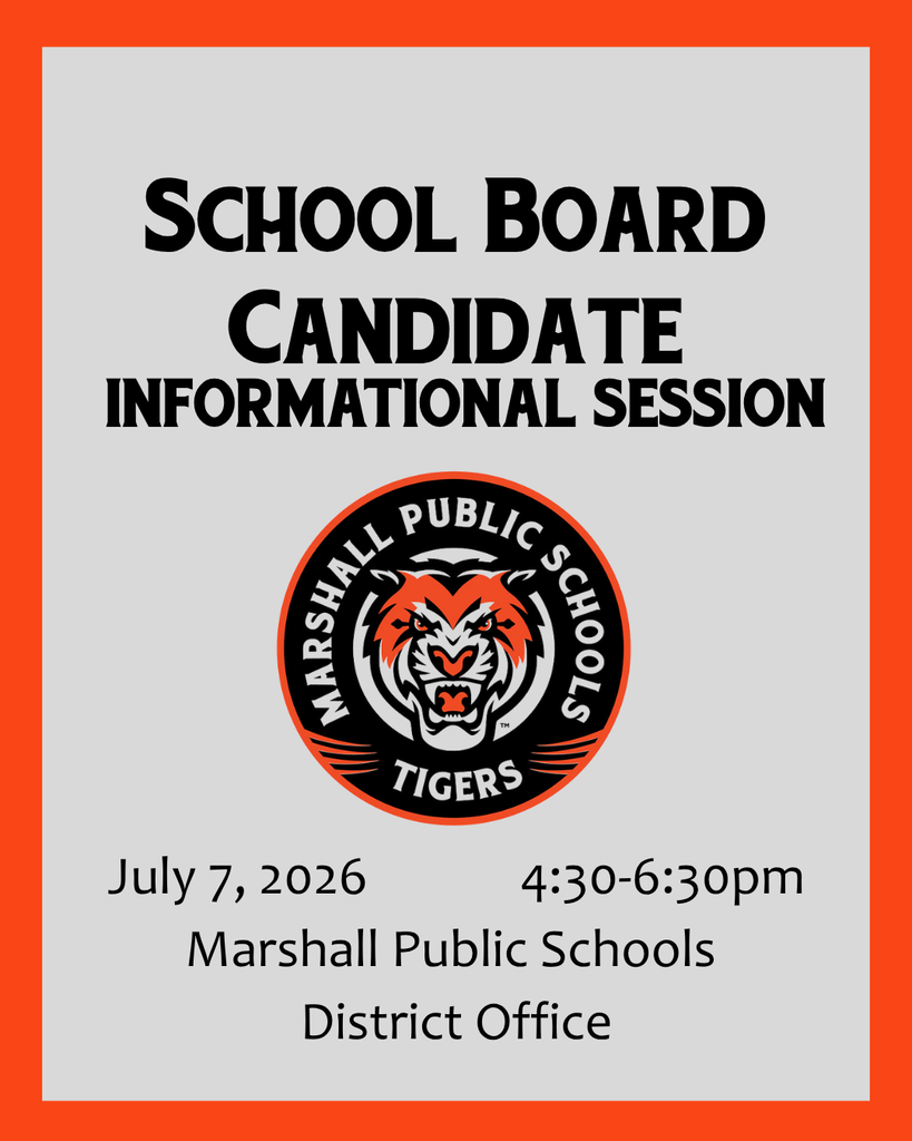 If you know someone who would make a good school board candidate, send them to this informational session. We will cover all questions regarding expectations and roles of a governing board. School Board Candidate Informational Session July 7th, 2026 4:30-6:30pm Marshall Public Schools District Office (door 12 - back side of the Middle School) To fill out an Affidavit of Candidacy, come to the District Office between July 14-July 28 to file.