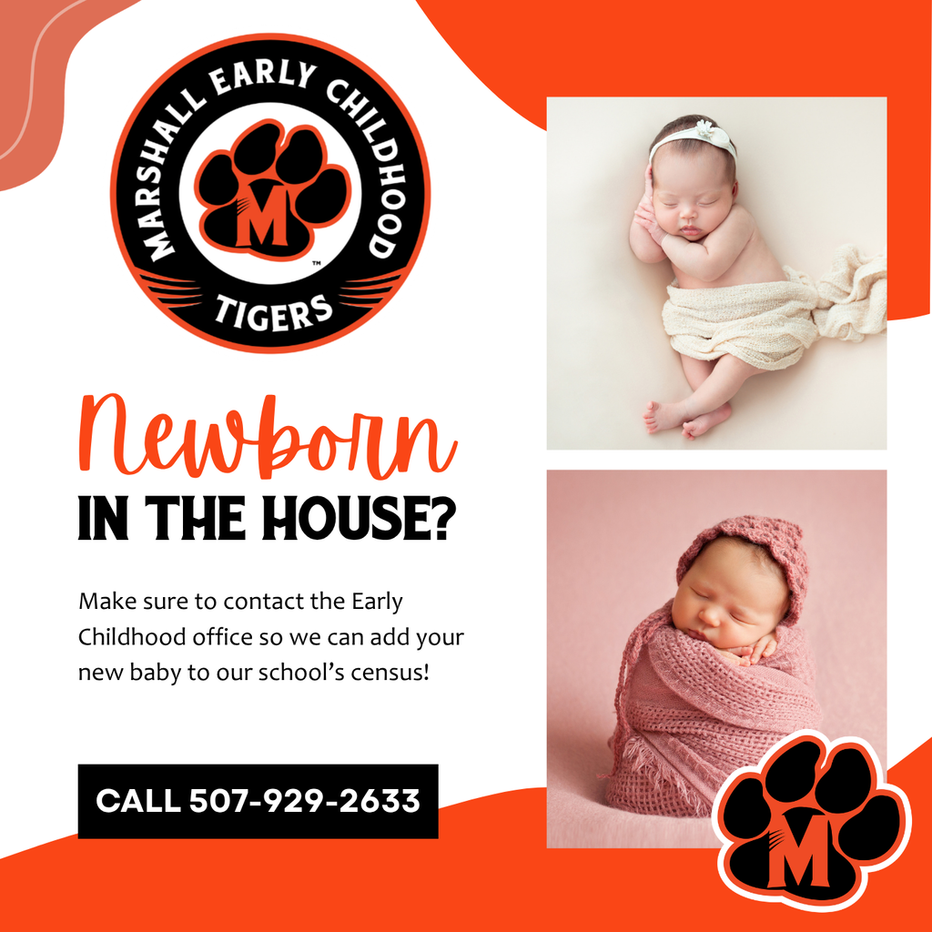 Newborn in the House? Make sure to contact Early Childhood office so we can add your new baby to our school's census. Call 507-929-2633