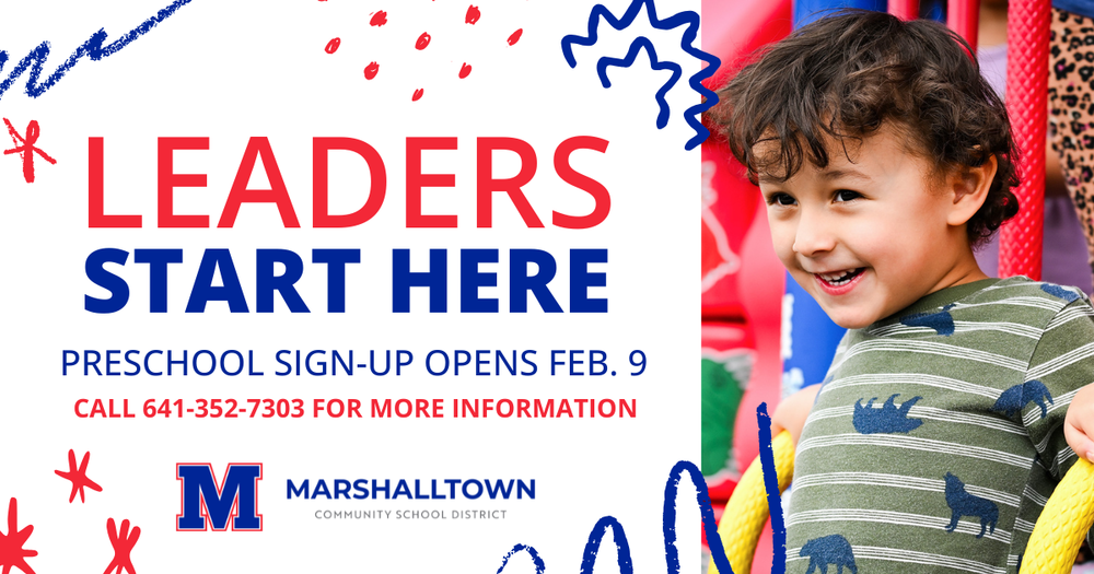 Leaders Start Here. Preschool Sign-Up Opens Feb. 9. Call 641-352-7303