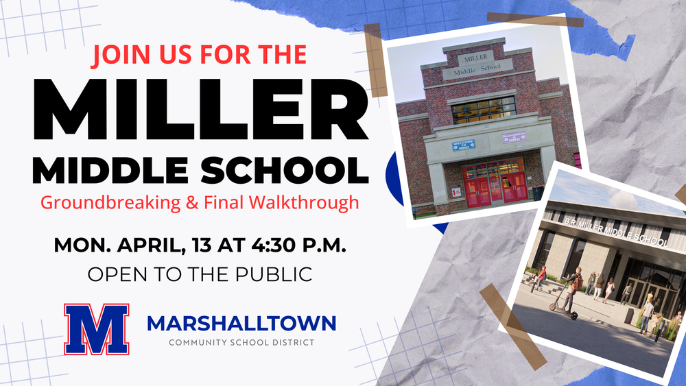 Miller Middle School Groundbreaking and final walkthrough on Monday, April 13 at 4:30 p.m.
