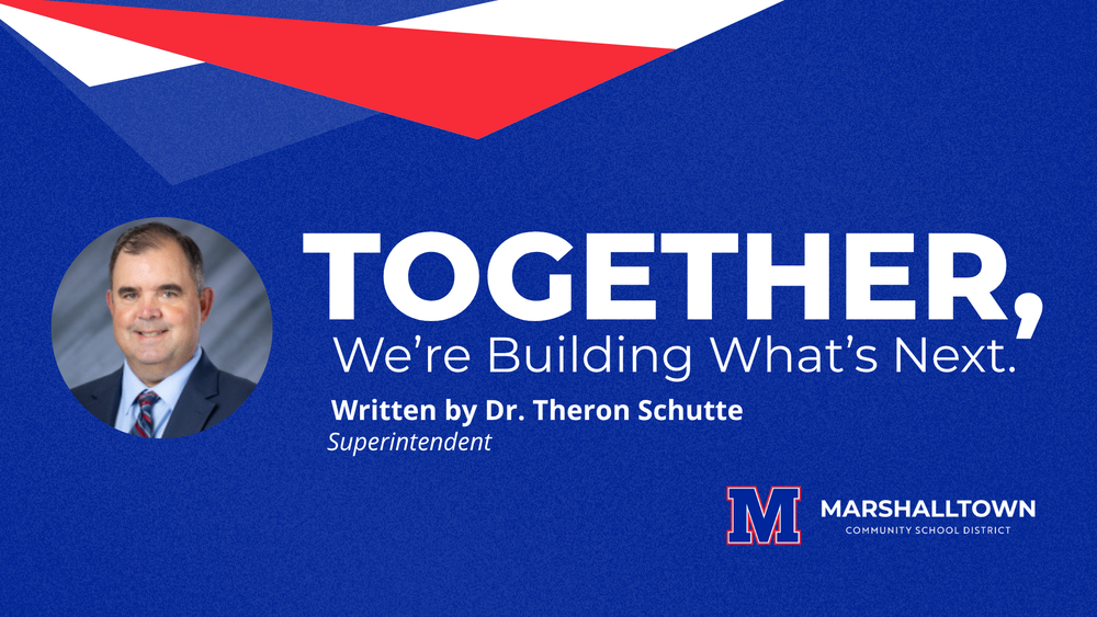 Together, We’re Building What’s Next. Written by Dr. Theron Schutte