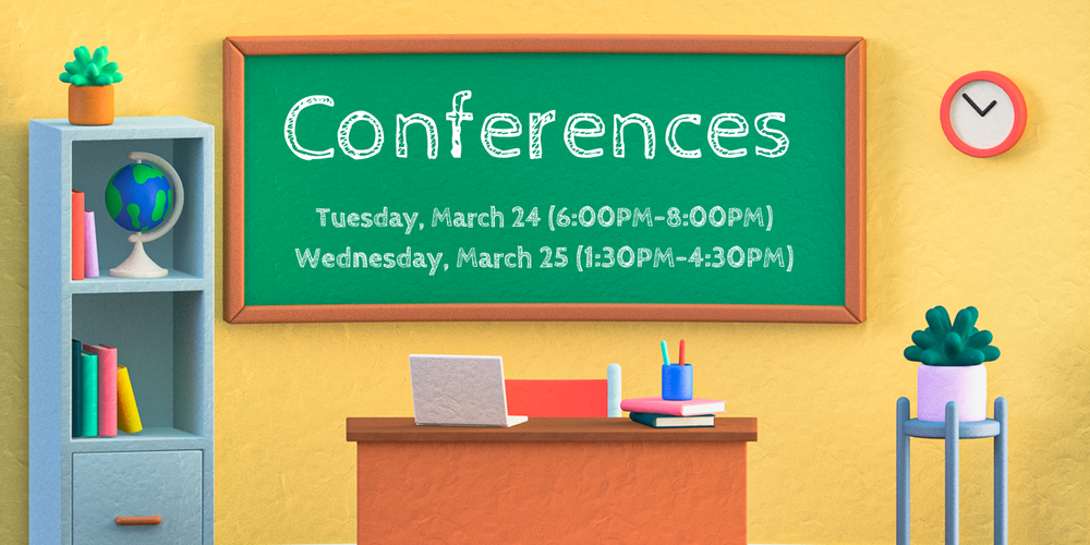 Parent Teacher Conferences March 24 and March 25